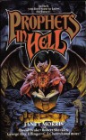 Prophets in Hell - Janet E. Morris, David Drake, Chris Morris, C.J. Cherryh, Nancy Asire, George Alec Effinger, Robert Sheckley, Brad Miner, Bill Kerby, Richard Groller