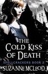 The Cold Kiss of Death (Spellcrackers, #2) - Suzanne McLeod