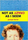 Not as Crazy as I Seem - George Harrar
