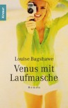 Venus mit Laufmasche - Louise Bagshawe, Helga Augustin