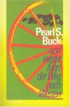 Und weiter führt der Weg nach Westen. Roman. - Pearl S. Buck