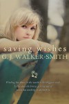 Saving Wishes (The Wishes, #1) - G.J. Walker-Smith