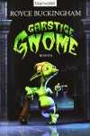 Garstige Gnome: Roman - Royce Buckingham