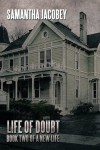 Life of Doubt: Book Two of a New Life - Samantha Jacobey