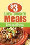 $3 Slow-Cooked Meals: Delicious, Low-Cost Dishes from Both Your Slow Cooker and Stove - Ellen Brown