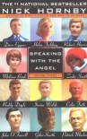 Speaking With the Angel - Robert Harris, Roddy Doyle, Dave Eggers, Nick Hornby, Helen Fielding, Colin Firth, Melissa Bank, Giles Smith, John O'Farrell, Patrick Marber, Irvine Welsh, Zadie Smith