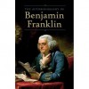 The Autobiography of Benjamin Franklin - Benjamin Franklin, Charles William Eliot