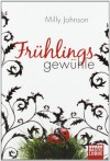 Frühlingsgewühle - Milly Johnson, Veronika Dünninger