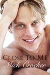 Close to Me - Mick Crocker