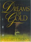 Dreams of Gold - Maynard F. Thomson