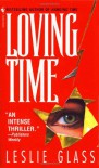 Loving Time - Leslie Glass