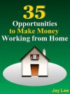 35 Opportunities to Make Money Working from Home - Jay Lee