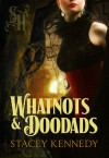 Whatnots & Doodads - Stacey Kennedy