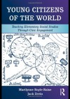 Young Citizens of the World: Teaching Elementary Social Studies Through Civic Engagement - Marilynne Boyle-Baise