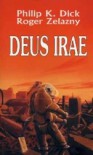 Deus Irae - Philip K. Dick, Roger Zelazny
