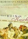 The Ruin of Kasch - Roberto Calasso, William Weaver, Stephen Sartarelli