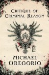 Critique of Criminal Reason  - Michael Gregorio