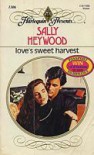 Love's Sweet Harvest (Harlequin Presents, No 1306) - Sally Heywood