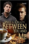 Between You and Me - Willa Okati