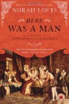 Here Was a Man: A Novel of Sir Walter Raleigh and Elizabeth I - Norah Lofts