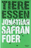 Tiere Essen - Jonathan Safran Foer, Brigitte Jakobeit, Isabel Bogdan, Ingo Herzke