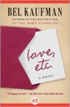 Love, Etc.: A Novel - Bel Kaufman