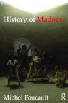 History of Madness - Michel Foucault, Jean Khalfa, Jonathan Murphy