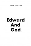 Edward And God - Milan Kundera