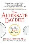 The Alternate-Day Diet Revised: The Original Up-Day, Down-Day Eating Plan to Turn on Your Skinny Gene, Shed the Pounds, and Live a Longer and Healthier Life - James B. Johnson, Donald R. Laub