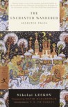The Enchanted Wanderer: Selected Tales - Nikolai Leskov, David Magarshack, V.S. Pritchett
