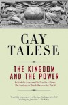 The Kingdom and the Power: Behind the Scenes at The New York Times: The Institution That Influences the World - Gay Talese