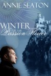 Winter of the Passion Flower - Annie Seaton