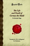 The Life and Death of Cormac the Skald: Or, Kormak's Saga - Anonymous, W.G. Collingwood, J. Stefansson
