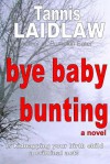 Bye Baby Bunting - Tannis Laidlaw