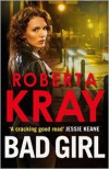 Bad Girl - Roberta Kray