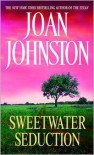 Sweetwater Seduction - Joan Johnston