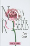 Times Change (Time Travel #2) (Large Print) - Nora Roberts
