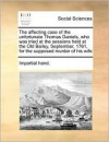 The Affecting Case of the Unfortunate Thomas Daniels, Who Was Tried at the Sessions Held at the Old Bailey, September, 1761, for the Supposed Murder o - Thomas Daniels