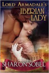 Lord Armadale's Iberian Lady - Sharon Sobel