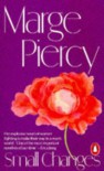 Small Changes - Marge Piercy