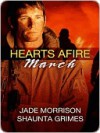 Hearts Afire: March - Jade Morrison, Shaunta Grimes