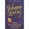 His Ruthless Heart - Johanna Lindsey