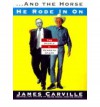 And the Horse He Rode in on: The People V. Kenneth Starr - James Carville