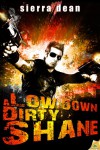 A Low Down Dirty Shane - Sierra Dean