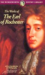 The Works of The Earl of Rochester (Wordsworth Poetry Library) - John Wilmot Rochester