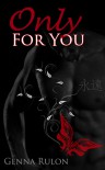 Only For You  - Genna Rulon