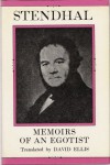 Memoirs of an Egotist - Stendhal, David B. Ellis