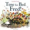 Time for Bed, Fred! - Yasmeen Ismail