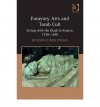 Funerary Arts and Tomb Cult: Living with the Dead in France, 1750-1870. Suzanne Glover Lindsay - Suzanne G. Lindsay