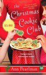 The Christmas Cookie Club: A Novel - Ann Pearlman